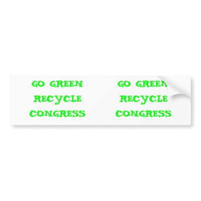 GO GREEN RECYCLE CONGRESS: 2 for 1 Bumper Sticker by OpenCarryNH