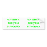 GO GREEN RECYCLE CONGRESS: 2 for 1 bumper stickers