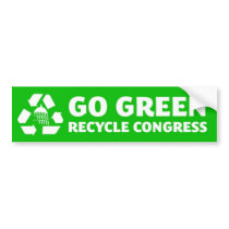 Go Green, Recycle Congress - Bumper Sticker