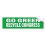 Go Green Recycle Congress Sticker Bumper Sticker