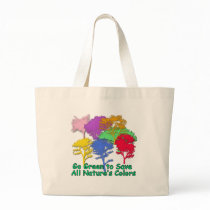 Go Green to Save All Nature's Colours Tote Bag
