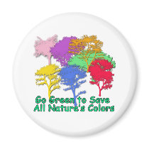Go Green to Save All Nature's Colours Fridge Magnet