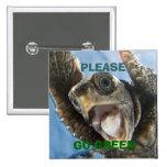 GO GREEN TURTLE BUTTON EARTH DAY