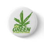 Go Green Weed buttons