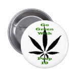 Go Green With Prop 19 Pinback Buttons