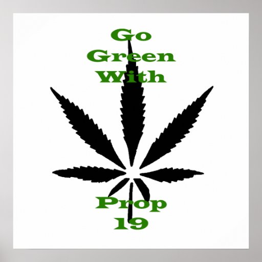 Go Green With Prop 19 Poster