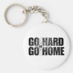 Go Hard or Go Home Keychains