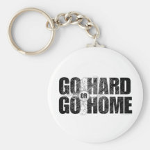 Go Hard or Go Home Keychains