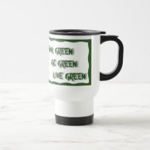 GO--THINK--LIVE GREEN-Mug