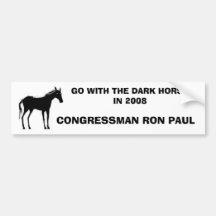 GO WITH THE DARK HORSE IN 2008 , CONG... BUMPER STICKERS