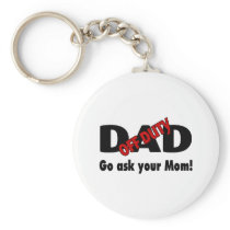 Go Your Ask Your Mom (Off Duty Dad) Keychain