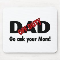 Go Your Ask Your Mom (Off Duty Dad)