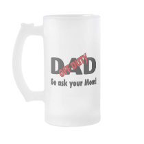 Go Your Ask Your Mom (Off Duty Dad) Coffee Mugs