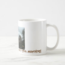 Goat to have my coffee in the morning Mug