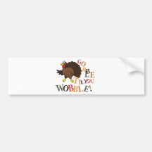 Gobble til you wobble! bumper sticker