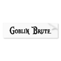 Goblin Brute Bumper Sticker