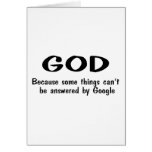 God Because Somethings Cant Be Answered By Google Greeting Card