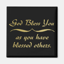 God bless you as you have blessed others fridge magnets