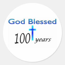 God Blessed 100 years birthday gift Round Stickers
