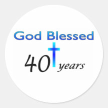 God Blessed 40 years birthday gift Round Stickers
