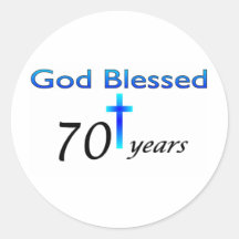 God Blessed 70 years birthday gift Round Sticker