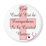 God Could Not Everywhere NURSES pink cross Magnet