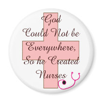 God Could Not Everywhere NURSES pink cross Magnet