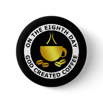 GOD CREATED COFFEE BUTTONS