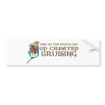 God Created Cruising Bumper Sticker