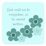 God Created Mothers Flower Square Stickers, Teal