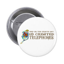 God Created Telephones Button