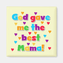 God Gave Me the Best Mama Tshirts and Gifts Fridge Magnets