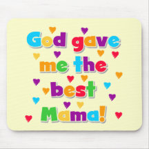 God Gave Me the Best Mama Tshirts and Gifts Mouse Pad
