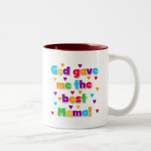 God Gave Me the Best Mama Tshirts and Gifts Coffee Mugs