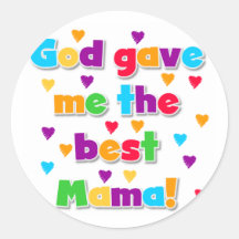 God Gave Me the Best Mama Tshirts and Gifts Sticker