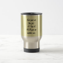 God gave me this job;if I lose it He’ll give me... Mug