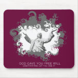 God Gave You Free Will Mousepad