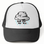 God Gets Me Wet Trucker Hat