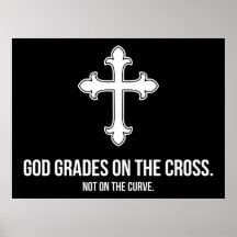 God Grades on the Cross Posters