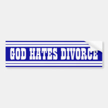 God Hates Divorce Bumper Stickers