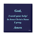 God,, I need your help! - 1118 Refrigerator Magnet