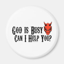 God is Busy Can I Help You Refrigerator Magnet