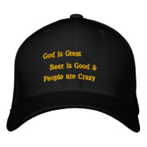 God is Great, Beer is Good, & People are Crazy Embroidered Baseball Caps