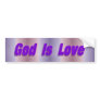 god is love bumper stickers