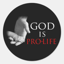 God Is Pro-Life Round Sticker