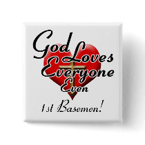 God Loves 1st Basemen! Pin