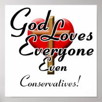 God Loves Conservatives! Posters