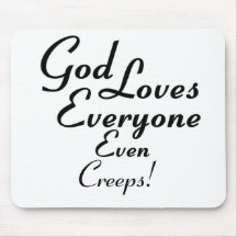 God Loves Creeps! Mouse Pads