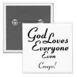 God Loves Creeps! Pinback Buttons
