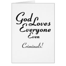 God Loves Criminals! Card